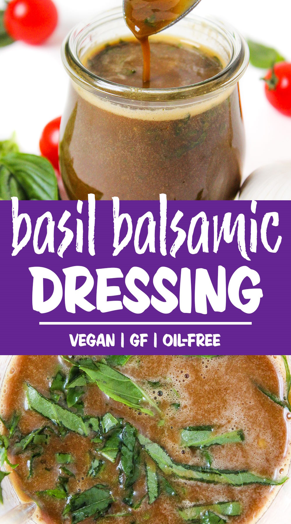 Basil Balsamic Dressing (OilFree!) The Garden Grazer