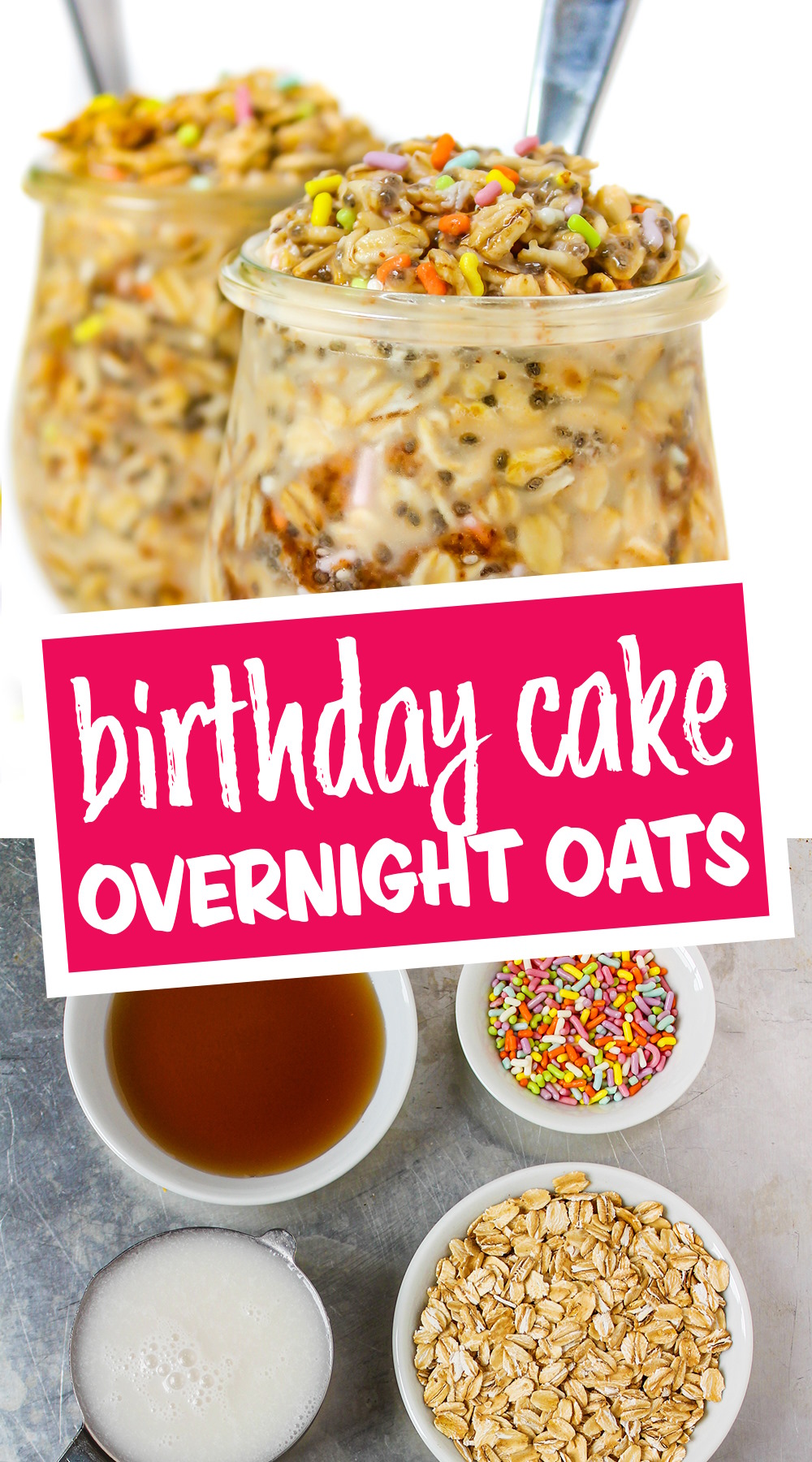 Birthday Cake Overnight Oats (Vegan!) - The Garden Grazer